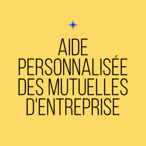 Aide personnalisée des Mutuelles d'entreprise